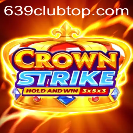 Crownstrike: Unveiling the Exciting World of 639 Club