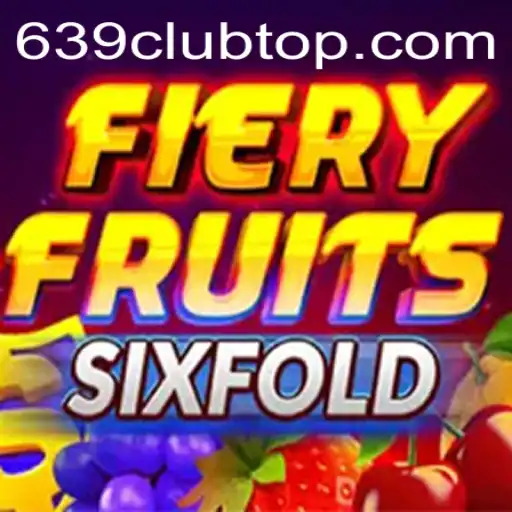 Discover the Thrilling World of FieryFruitsSixFold at the 639 Club