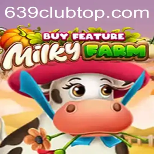 Exploring the World of MilkyFarmBuyFeature and the 639 Club