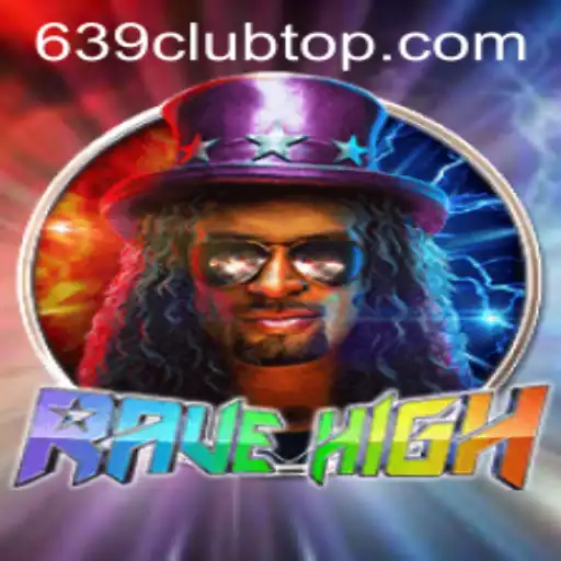 Dive into the Exciting World of RaveHigh: An Exploration of the 639 Club